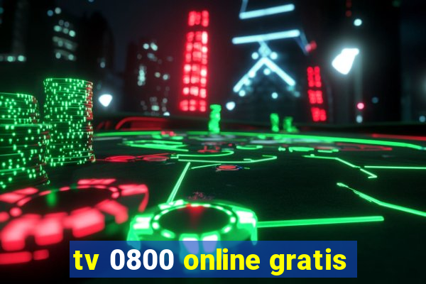 tv 0800 online gratis